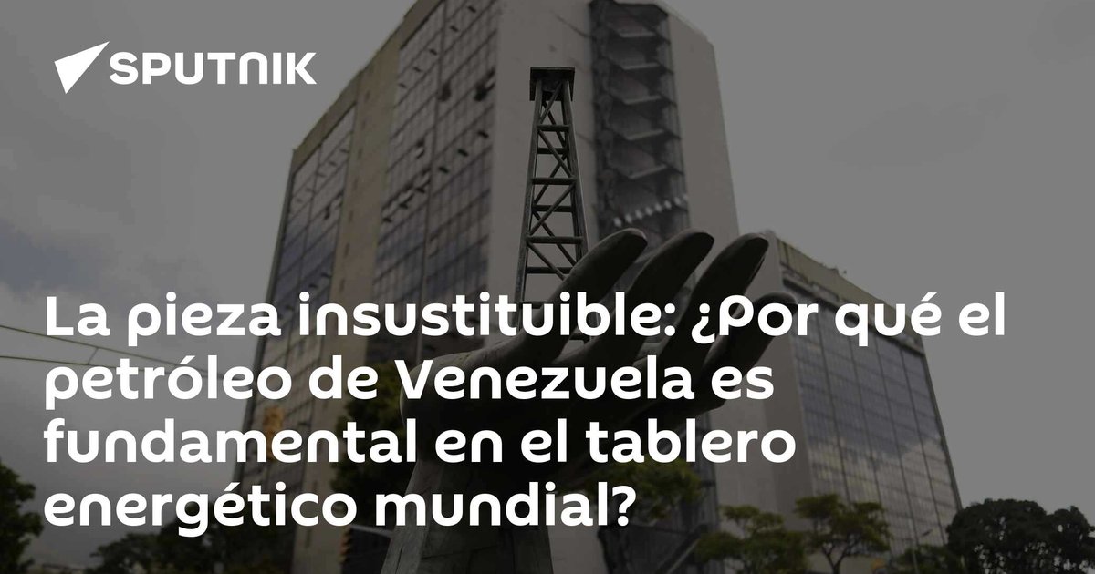 La pieza insustituible: ¿Por qué el petróleo de Venezuela es fundamental en el tablero energético mundial? La pieza insustituible: ¿Por qué el petróleo de Venezuela es fundamental en el tablero energético mundial?